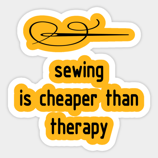 Sewing is Cheaper than Therapy T shirt Sticker by DunieVu95